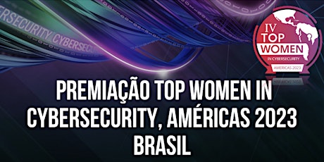 Primaire afbeelding van Premiação Top Women in Cybersecurity, Américas 2023 no Brasil