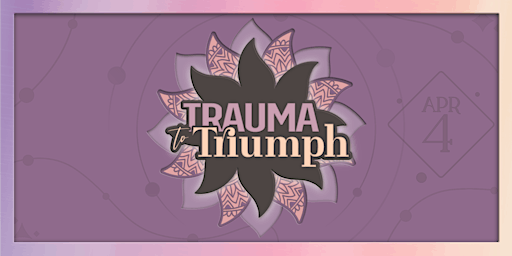 Imagem principal do evento Trauma to Triumph | Sexuality After Sexual Abuse