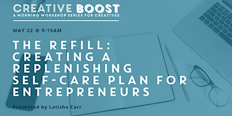Creative Boost — The Refill: Creating a Replenishing Self-Care Plan for Entrepreneurs  primary image