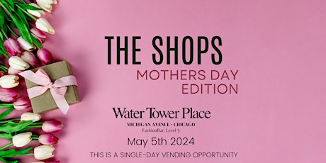 Imagem principal do evento The Shops - Mother’s Day  Edition Pop-up