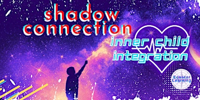 The Shadow Connection & Inner Child integration primary image