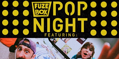 POP NIGHT W/ BEACHED BODIES, CAMTRON 5000, SYDNEY WORTHLEY @ Fuze Box