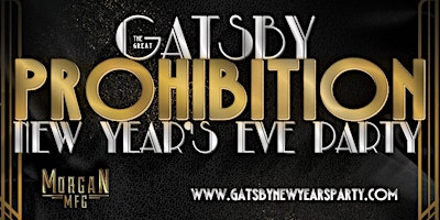 Immagine principale di Gatsby's Prohibition New Years Eve  Party 2025  at Morgan Manufacturing 