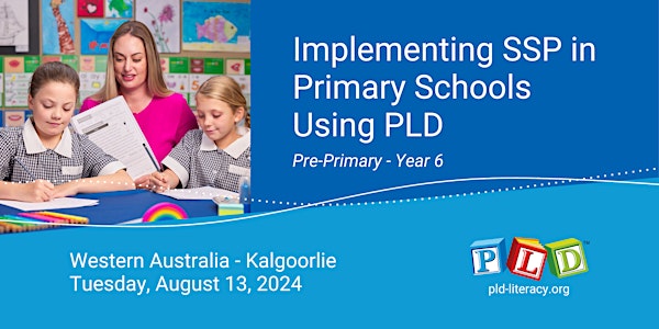 Implementing SSP in Primary Schools Using PLD - August 2024 (Kalgoorlie)