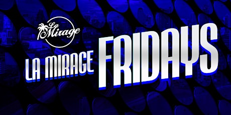 La Mirage Nightclub 18+ | FRIDAY March 22 KWEST x OD primary image