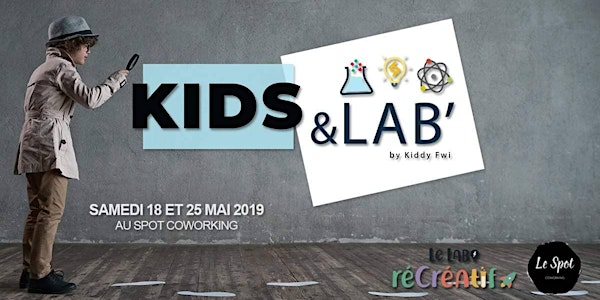 Kids & Lab’, le rendez-vous fun et créatif 