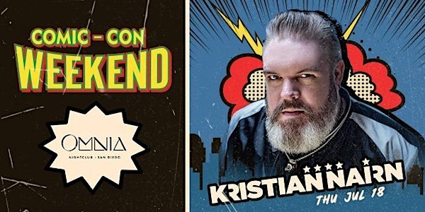 Kristian Nairn | Comic-Con Thursday at OMNIA San Diego Guest List