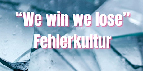 Imagem principal de „We win we lose“ – Fehlerkultur