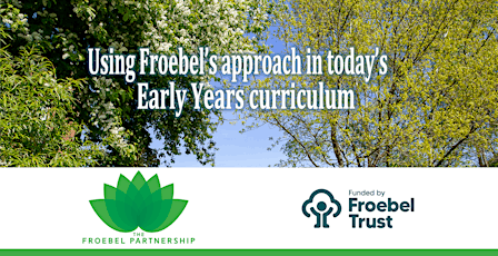 Using Froebel's approach in today's early years curriculum