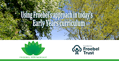 Using Froebel's approach in today's early years curriculum primary image