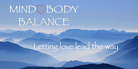 Primaire afbeelding van Mind-Heart-Body Balance: Letting Love Lead the Way