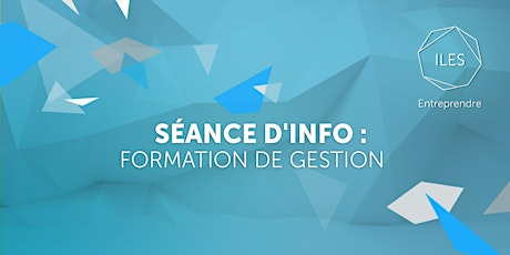 Hauptbild für ILES / ENTREPRENDRE  - Séance d'info Formation de gestion