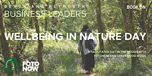 WELLBEING IN NATURE DAY  [Devon & Plymouth Business Leaders] primary image