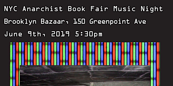 NYC Anarchist Book Fair Music Night