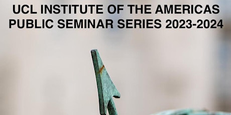 UCL Americas –Public Seminar Series 2023/24 primary image