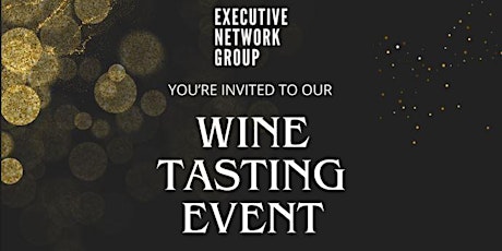 Executive Network Group wine tasting primary image