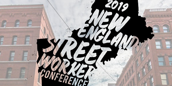 New England Streetworker Conference 2019