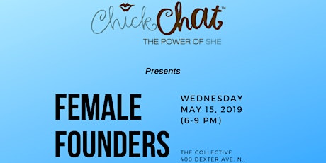 ChickChat Presents:   The Power of She - Female Founders primary image