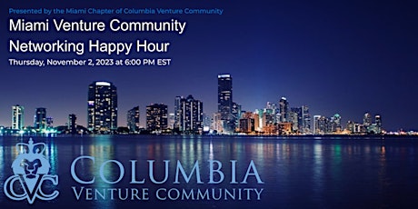 CVC-Miami Presents: Miami Venture Community Networking Happy Hour primary image