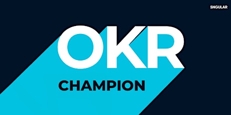 Curso de OKR Champion - Certificado por Sngular - Edición 35