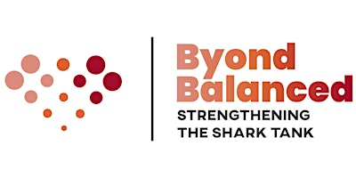 Imagem principal do evento Byond Balanced: Strengthening The Shark Tank