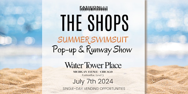 The Shop - Summer Swimsuit Edition Pop-up & Runway Show