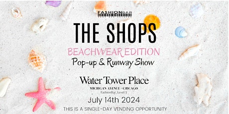 The Shops - Beachwear Edition Pop-up & Runway Show