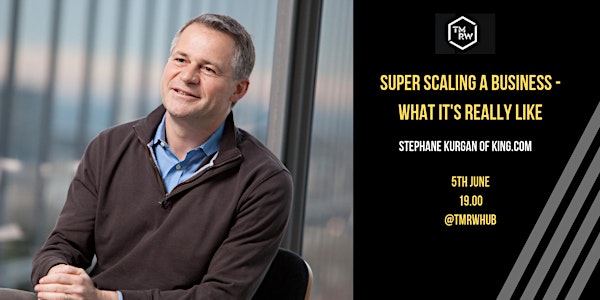 Super Scaling a Business What It's Really Like w/ Stephane Kurgan- King.com