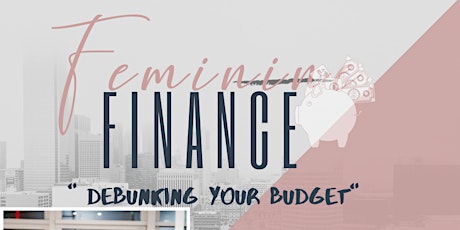 Feminine Finance Series PT 1: Debunking Your Budget primary image
