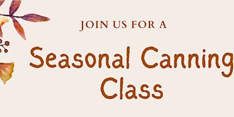 Image principale de Seasonal Canning Class