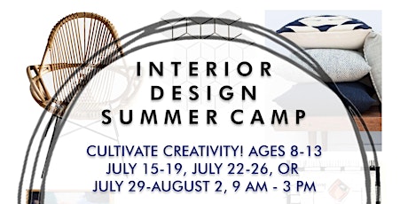 Cultivate Creativity - Interior Design Summer Camp 