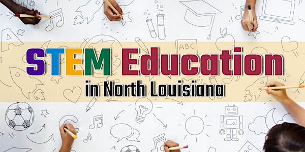 North Louisiana STEM Education Showcase