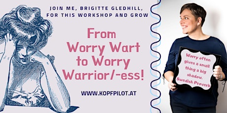 Hauptbild für From Worry Wart to Worry Warrior/-ess!