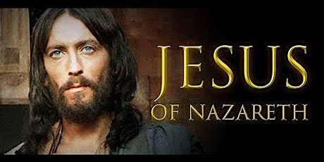 Jesus of Nazareth - Film History Livestream - Postponed to a TBD Date primary image