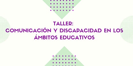Imagen principal de Taller: “Comunicación y discapacidad en los ámbitos educativos”