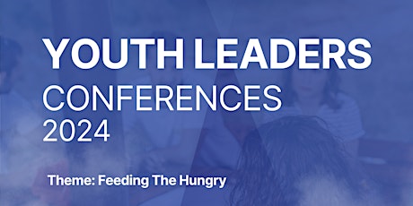 Youth Leaders Conference - Feeding The Hungry