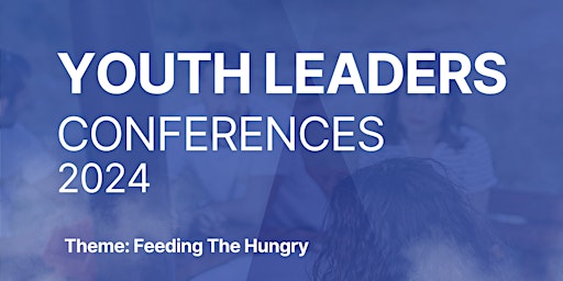 Imagen principal de Youth Leaders Conference - Feeding The Hungry