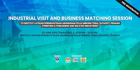 INDUSTRIAL VISIT AND BUSINESS MATCHING SESSION INSTITUT LATIHAN PERINDUSTRAN ILPAPNT PENANG primary image