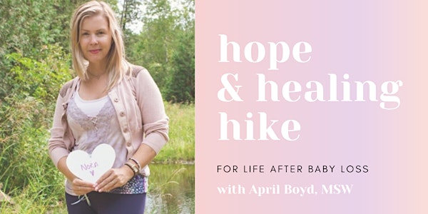 Hope & Healing Hike: for Women after Baby Loss