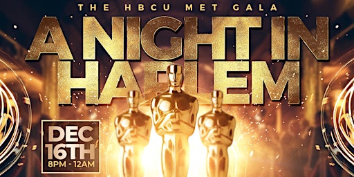 The HBCU Met Gala & Awards Show: A Night In Harlem primary image