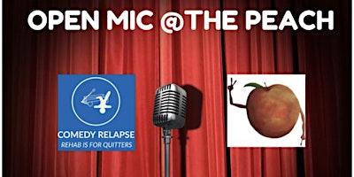 Comedy Relapse presents open mic at the Peach west palm beach primary image