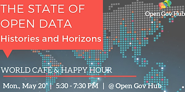 The State Of Open Data: Histories and Horizons (World Café & Happy Hour)