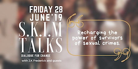 S.K.i.M TALKS: Recharging The Power of Victims of Sexual Crimes primary image