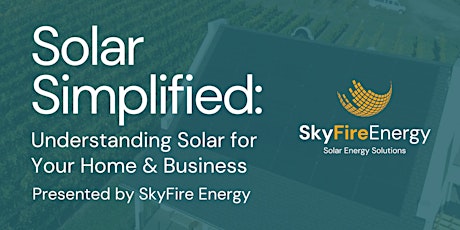 Solar Simplified: Understanding Solar Solutions for Your Home and Business primary image