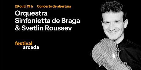 Imagem principal do evento Festival Arcada: Sinfonietta de Braga & Svetlin Roussev