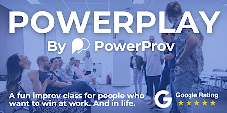 Primaire afbeelding van PowerProv - Improv Classes for People Who Want to Win at Work. And in Life.
