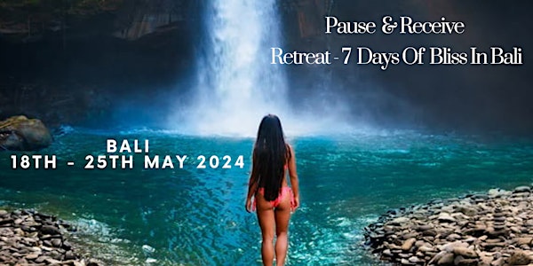 7 Days Of Bliss 'Pause & Receive Retreat In Bali