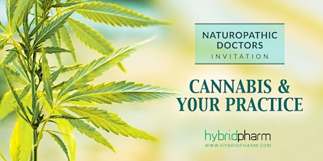Cannabis & Your Practice - Naturopathic Doctors Invitation primary image