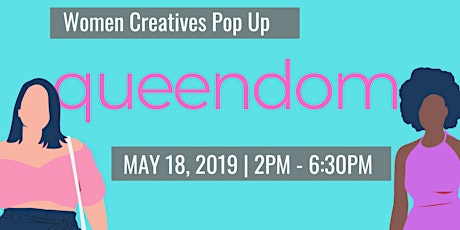 Queendom:  Women Creatives Pop Up | Vol. II primary image