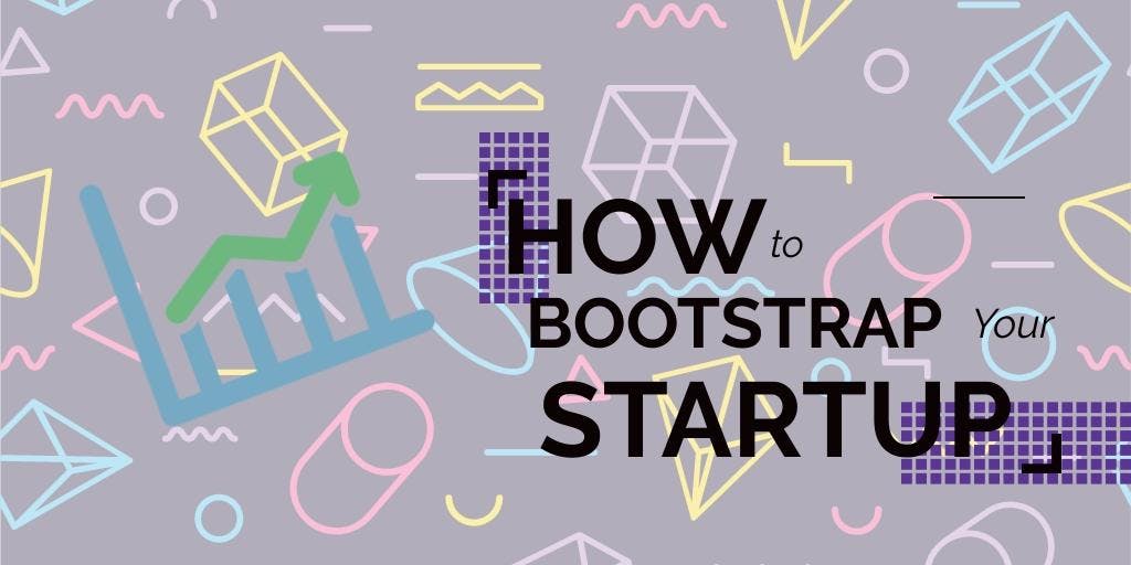 How to Bootstrap your Startup 101